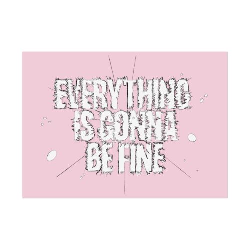 Everything Is Gonna Be Fine